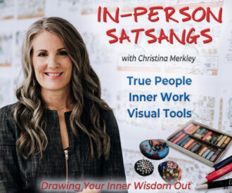 In-Person Satsang banner with Christina Merkley smiling at the camera against a backdrop of visual maps on a large drawing board. Markers and painted rocks. Writing says True People - Inner Work - Visual Tools and Drawing Your Inner Wisdom Out.